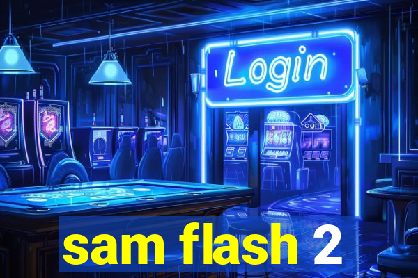 sam flash 2