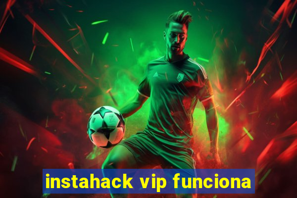 instahack vip funciona