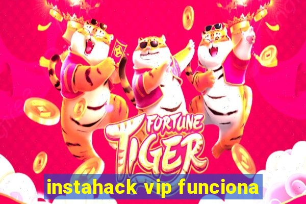 instahack vip funciona