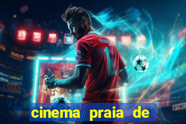 cinema praia de belas shopping