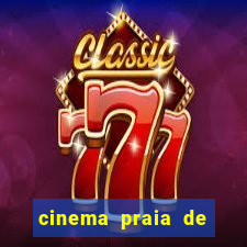 cinema praia de belas shopping