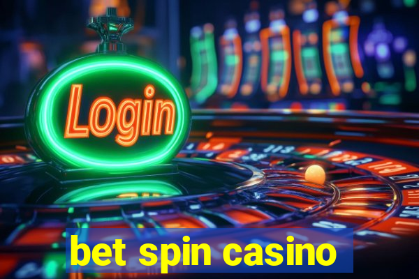 bet spin casino