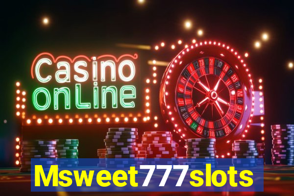 Msweet777slots