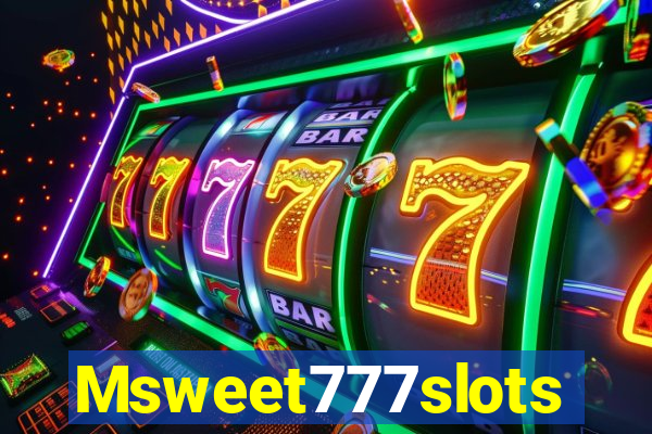 Msweet777slots