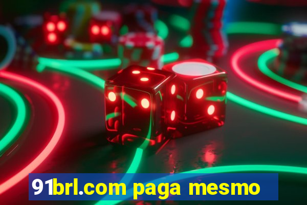 91brl.com paga mesmo