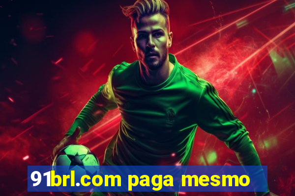 91brl.com paga mesmo