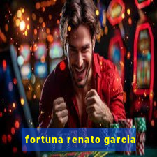 fortuna renato garcia