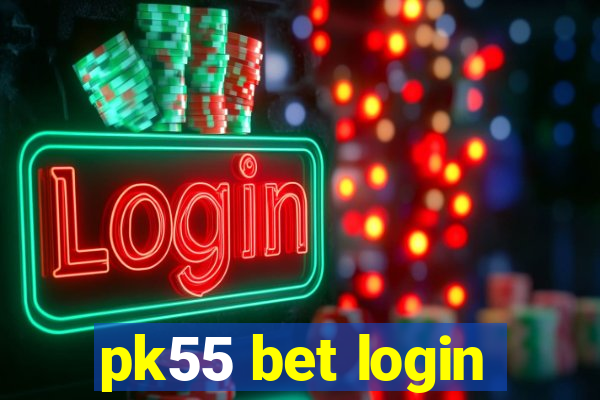 pk55 bet login