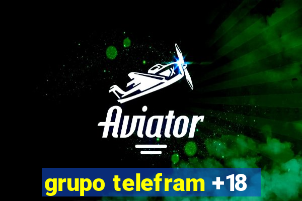 grupo telefram +18