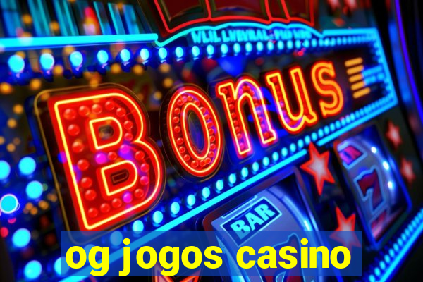 og jogos casino