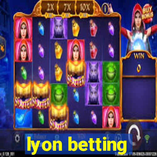 lyon betting