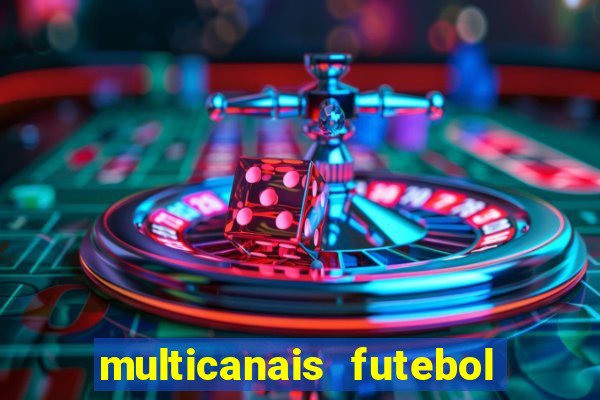 multicanais futebol ao vivo