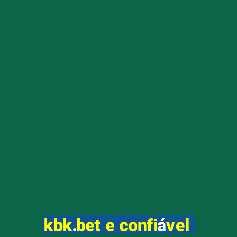 kbk.bet e confiável