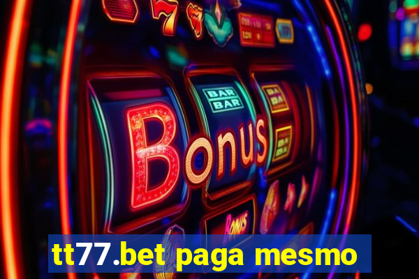 tt77.bet paga mesmo