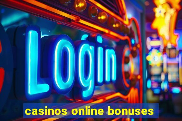 casinos online bonuses