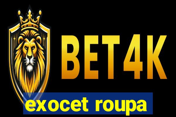 exocet roupa