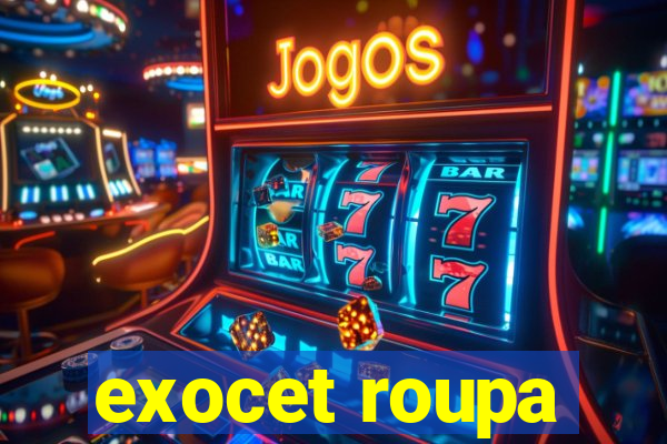 exocet roupa