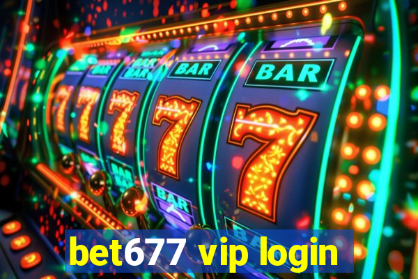 bet677 vip login