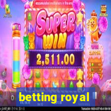 betting royal