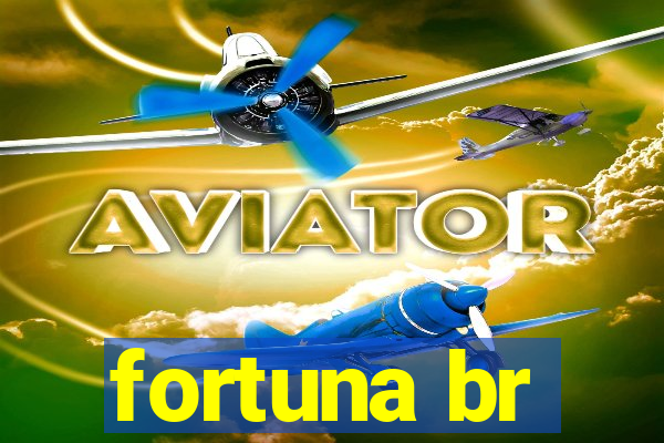 fortuna br