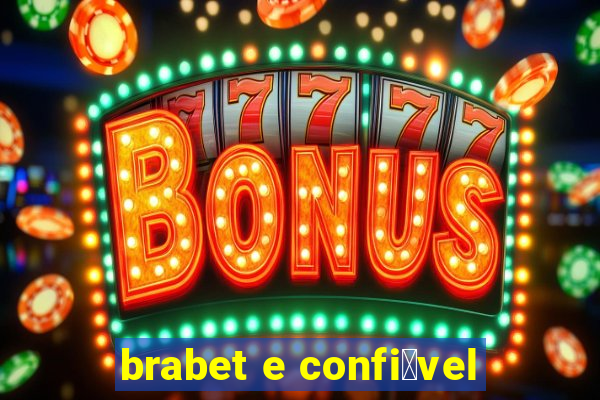 brabet e confi谩vel