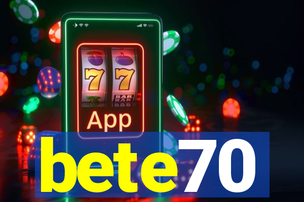 bete70