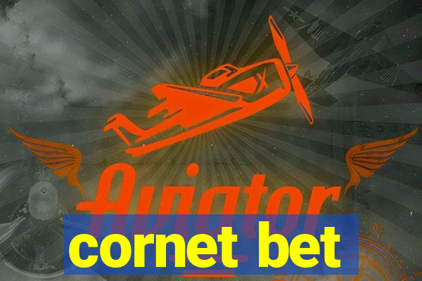 cornet bet