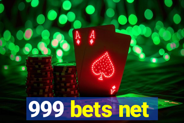 999 bets net