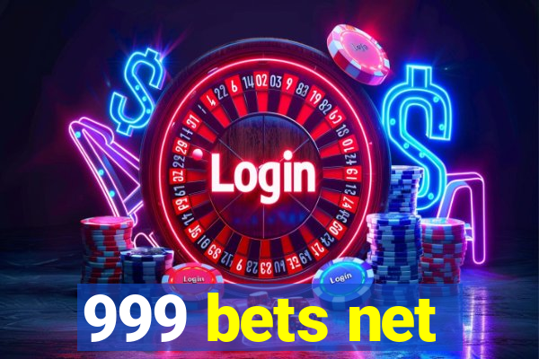 999 bets net