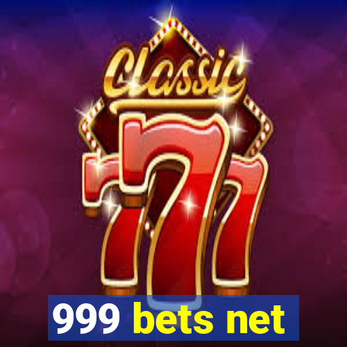 999 bets net