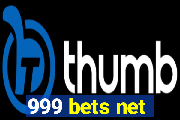 999 bets net