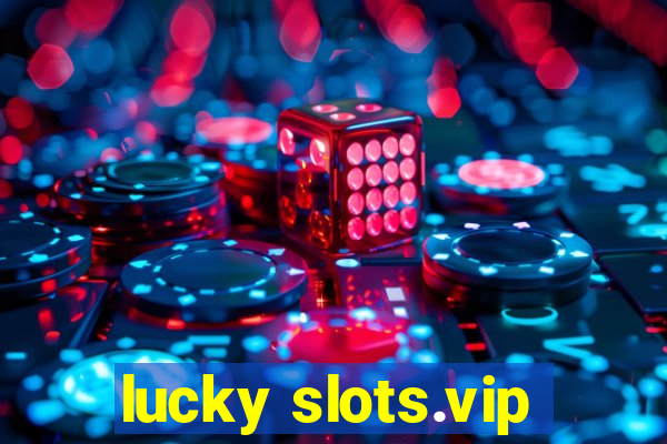 lucky slots.vip