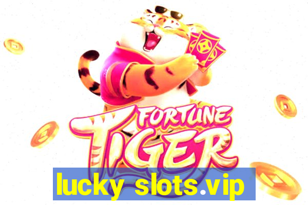 lucky slots.vip