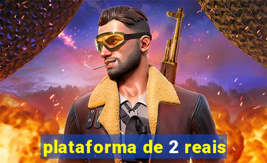 plataforma de 2 reais