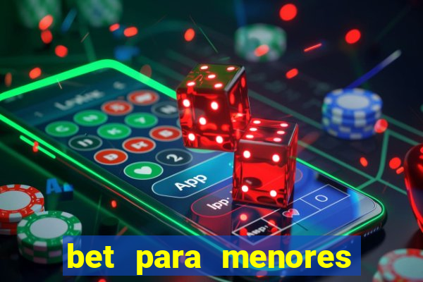 bet para menores de 18