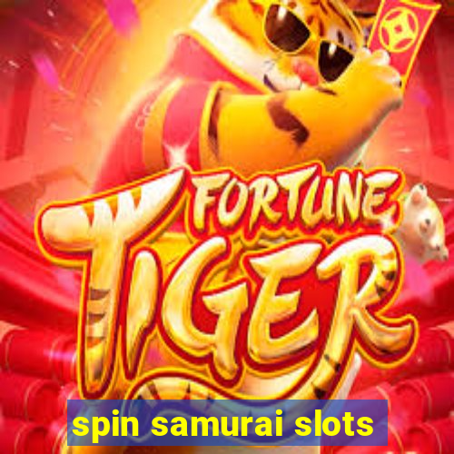 spin samurai slots