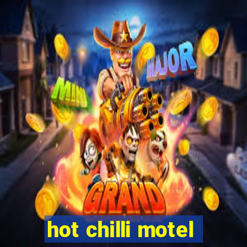 hot chilli motel