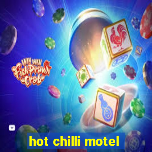 hot chilli motel