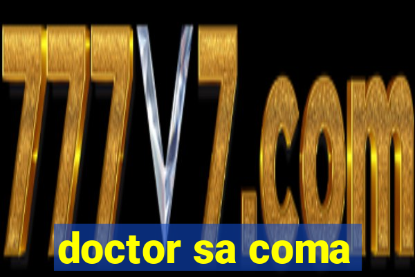 doctor sa coma