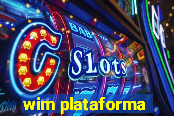 wim plataforma