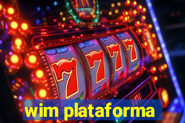 wim plataforma