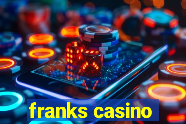 franks casino