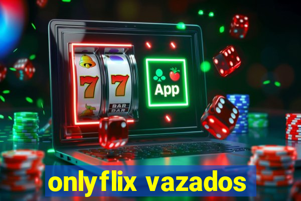 onlyflix vazados