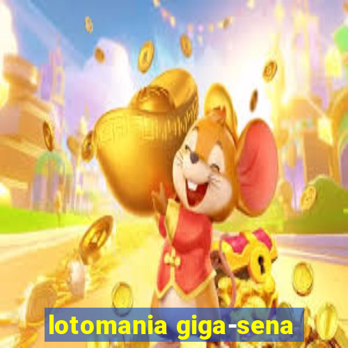 lotomania giga-sena