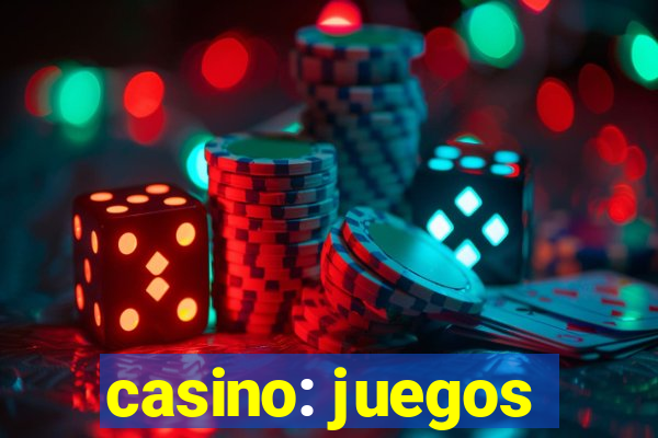 casino: juegos