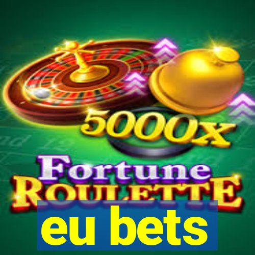 eu bets