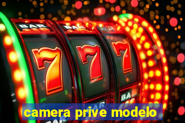 camera prive modelo