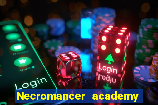 Necromancer academy and the genius summoner wiki