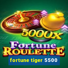 fortune tiger 5500