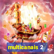 multicanais 2